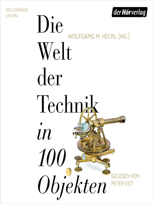 Title details for Die Welt der Technik in 100 Objekten by Wolfgang M. Heckl - Wait list